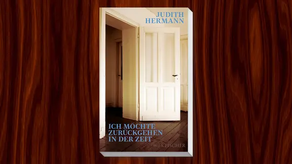 Cover, Judith Hermann, "Ich m&Atilde;&para;chte zur&Atilde;&frac14;ckgehen in der Zeit"