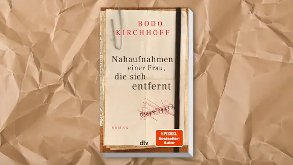 Cover, Bodo Kirchhoff, "Nahaufnahmen einer Frau, die sich entfernt"